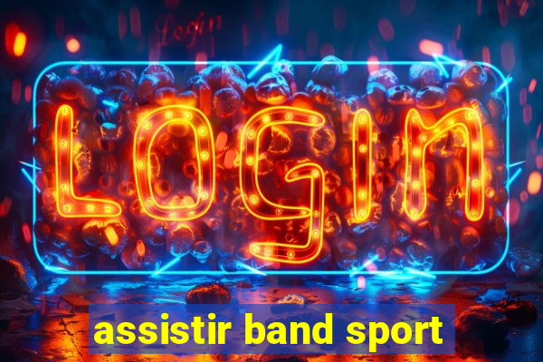 assistir band sport